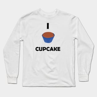 Funny design saying I Cupcake, Bakery, cute delicious cupcake Long Sleeve T-Shirt